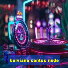 kelviane santos nude